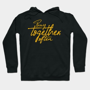 'Pray Together Often' Awesome Family Love Shirt Hoodie